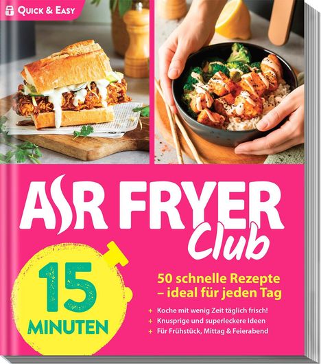 Text: "Quick & Easy", "AIR FRYER Club", "15 MINUTEN", "50 schnelle Rezepte". Sandwich und Schüssel mit Essen.