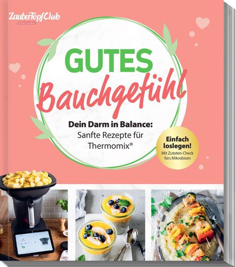 Logo "ZauberTopfClub". "GUTES Bauchgefühl". Text: "Dein Darm in Balance". Oben rosa Hintergrund. Bilder: Thermomix, Desserts, Grillspieße.