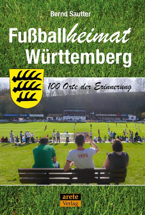Bernd Sautter: Fußballheimat Württemberg, Buch
