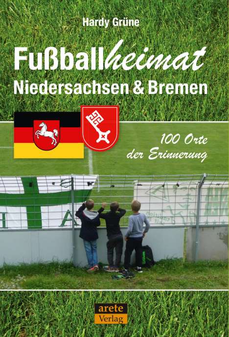 Hardy Grüne: Fußballheimat Niedersachsen &amp; Bremen, Buch