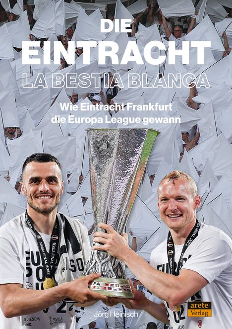 Jörg Heinisch: Heinisch, J: Eintracht - La bestia blanca, Buch