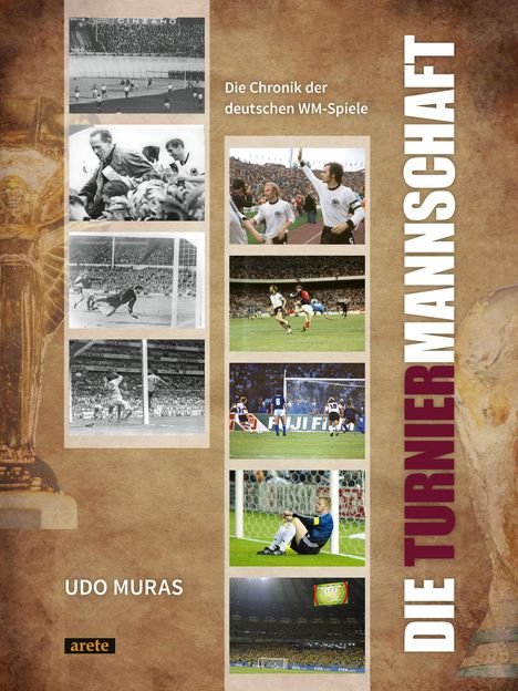 "Die Chronik der deutschen WM-Spiele", "DIE TURNIERMANNSCHAFT" in Weiß und Rot. Elf Fußballbilder links und mittig.