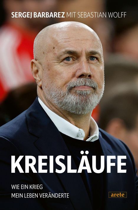 SERGEJ BARBAREZ MIT SEBASTIAN WOLFF; KREISLÄUFE; WIE EIN KRIEG MEIN LEBEN VERÄNDERTE; arete-Logo; Mann mit Bart.