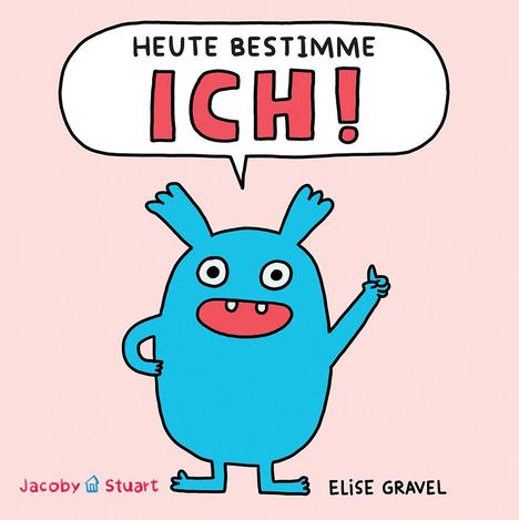 Elise Gravel: Heute bestimme ICH!, Buch