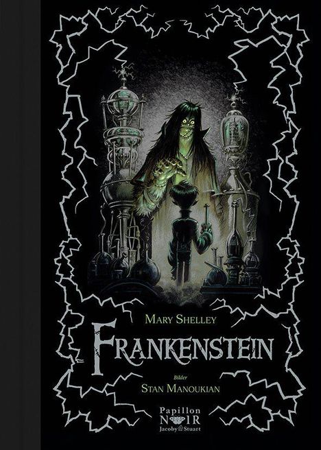 Text: "Mary Shelley Frankenstein, Bilder Stan Manoukian, Papillon Noir Jacoby & Stuart." Illustration: Monster im Labor.