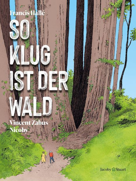„So klug ist der Wald“ von Francis Hallé. Illustration: Zwei kleine Figuren vor riesigen, alten Bäumen.
