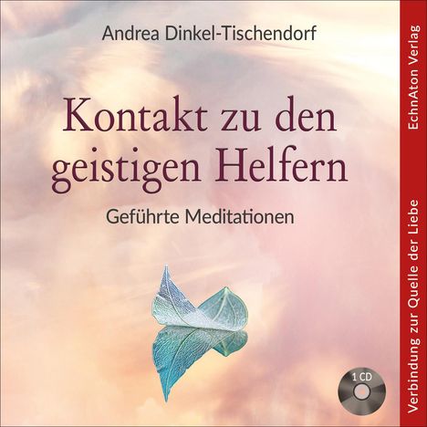 Andrea Dinkel-Tischendorf: Kontakt zu den geistigen Helfern, CD