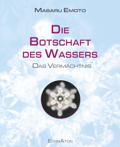 Emoto Masaru: Die Botschaft des Wassers - Das Vermächtnis, Buch