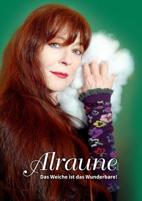 Stefanie Alraune Siebert: ALRAUNE - Das Weiche ist das Wunderbare!, Buch