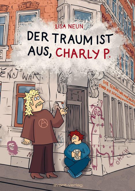 "Lisa Neun, Der Traum ist aus, Charly P." Vor alten Gebäuden stehen zwei stilisierte Figuren mit Graffiti im Hintergrund.