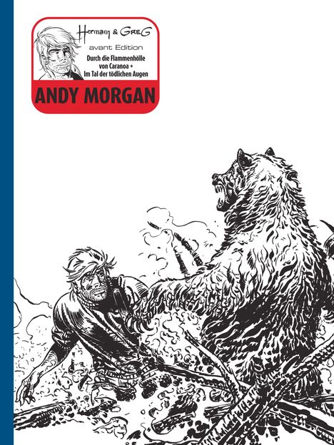 Text: "Hermann & Greg avant Edition Durch die Flammenhölle von Caranoa + Im Tal der tödlichen Augen ANDY MORGAN." 
Illustration: Ein Kampf zwischen einem Mann und einem Bären.