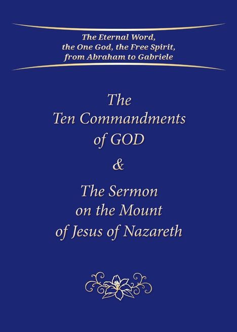 Gabriele: The Ten Commandments of GOD &amp; The Sermon on the Mount of Jesus of Nazareth, Buch