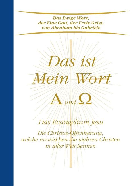 Gabriele: Das ist Mein Wort. Alpha und Omega. Das Evangelium Jesu, Buch