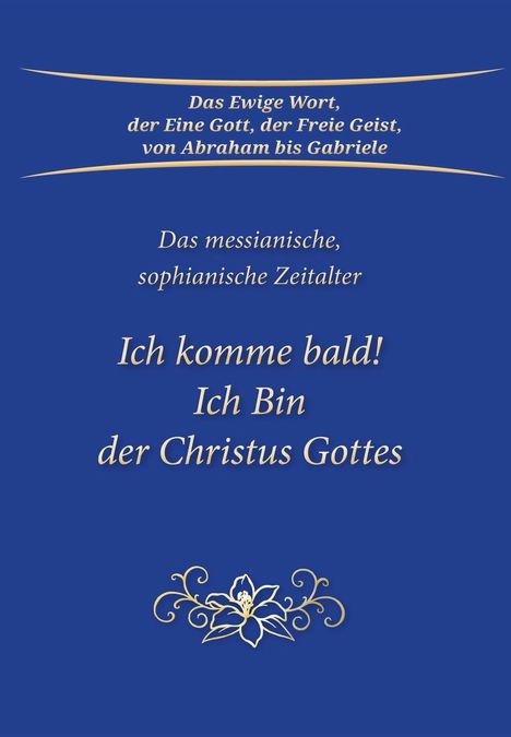 Gabriele: Ich komme bald! Ich Bin der Christus Gottes, Buch