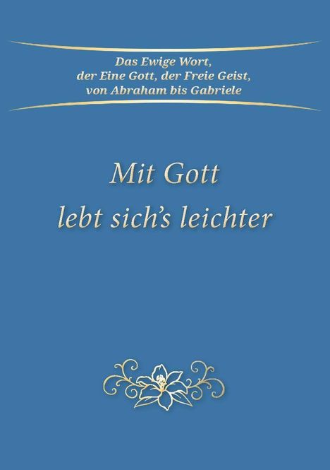„Mit Gott lebt sich’s leichter“ steht in der Mitte, oben vergleichbarer Text. Unten verziert eine stilisierte Blume.