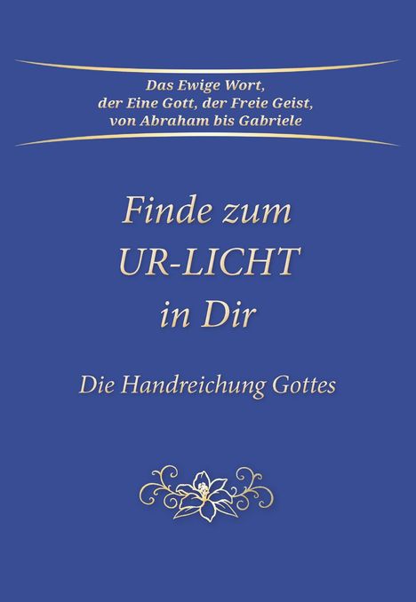 Text: "Finde zum UR-LICHT in Dir. Die Handreichung Gottes." Oben gebogene Linien, unten ein florales Symbol. Hintergrund blau.