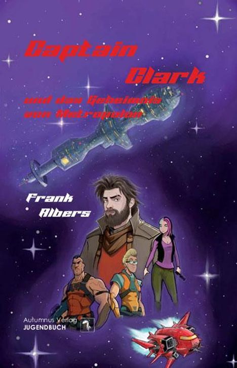 Frank Albers: Captain Clark und das Geheimnis von Metropolon, Buch