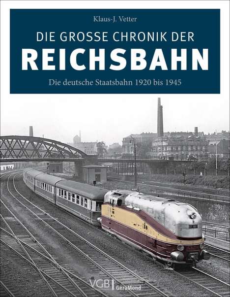 Klaus-J. Vetter: Die große Chronik der Reichsbahn, Buch