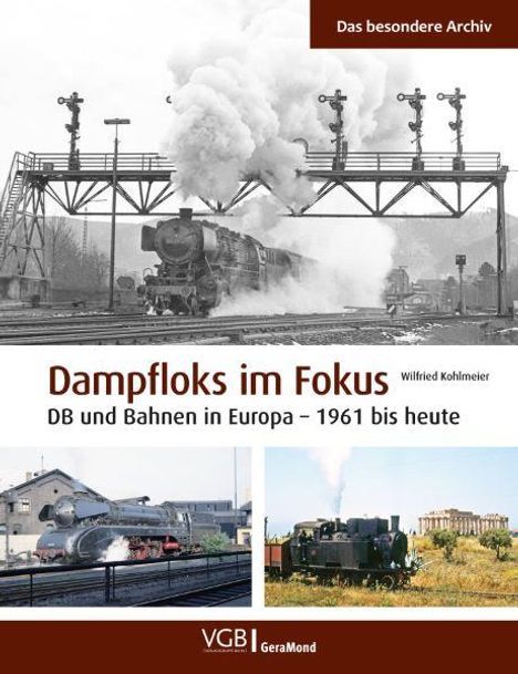 Wilfried Kohlmeier: Dampfloks im Fokus, Buch