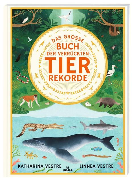 Katharina Vestre: Das große Buch der verrückten Tierrekorde, Buch