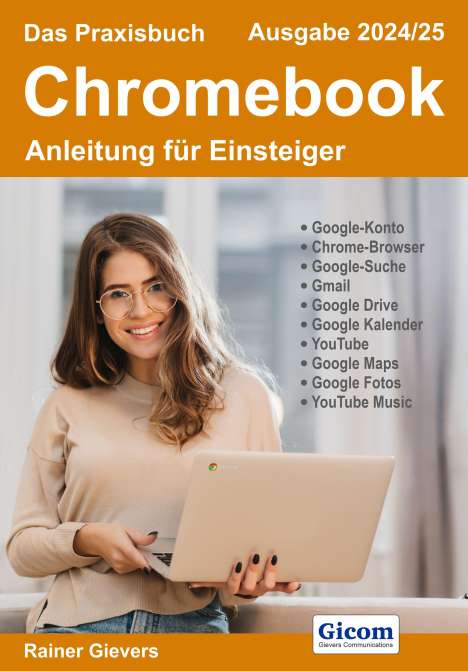 Rainer Gievers: Das Praxisbuch Chromebook - Anleitung für Einsteiger (Ausgabe 2024/25), Buch