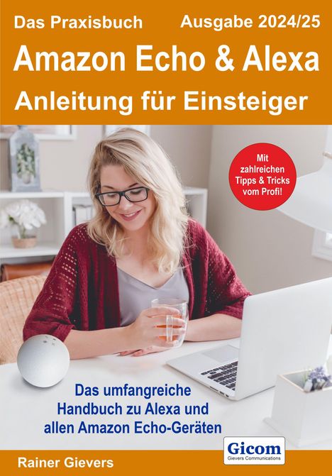 Rainer Gievers: Das Praxisbuch Amazon Echo &amp; Alexa - Anleitung für Einsteiger (Ausgabe 2024/25), Buch