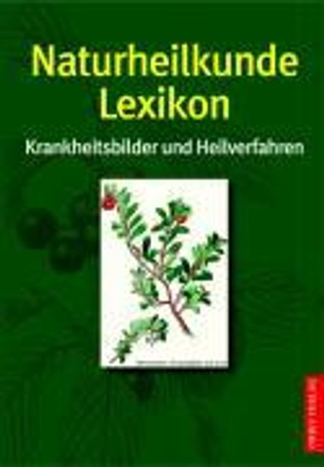 "Naturheilkunde Lexikon. Krankheitsbilder und Heilverfahren." Illustration eines Zweigs mit Blättern und roten Beeren.