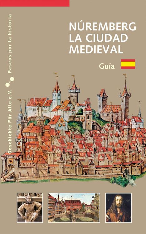"Núremberg La Ciudad Medieval. Guía." Eine mittelalterliche Stadtillustration mit roten Dächern. Unten drei historische Bilder.