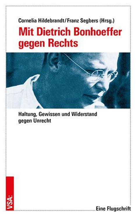 "Mit Dietrich Bonhoeffer gegen Rechts" steht in roter Schrift. Ein Porträt zeigt eine Person im Profil in blauer Tönung.