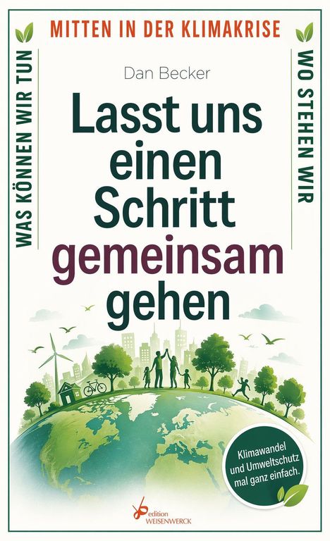 "Lasst uns einen Schritt gemeinsam gehen" von Dan Becker. Illustration: Menschen, Bäume, Windrad, Erde, Stadt.