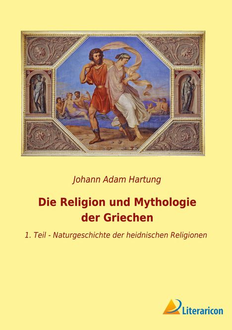 Johann Adam Hartung: Die Religion und Mythologie der Griechen, Buch