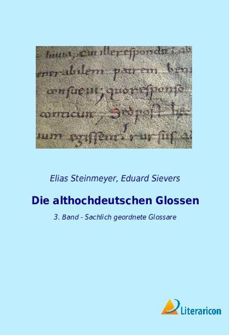 Elias Steinmeyer: Die althochdeutschen Glossen, Buch