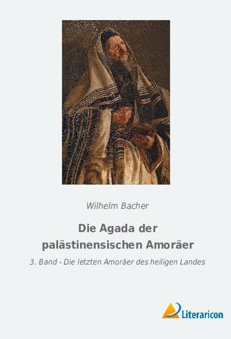 Wilhelm Bacher: Die Agada der palästinensischen Amoräer, Buch