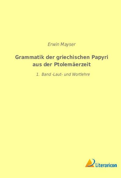 Erwin Mayser: Grammatik der griechischen Papyri aus der Ptolemäerzeit, Buch
