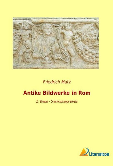 Friedrich Matz: Antike Bildwerke in Rom, Buch