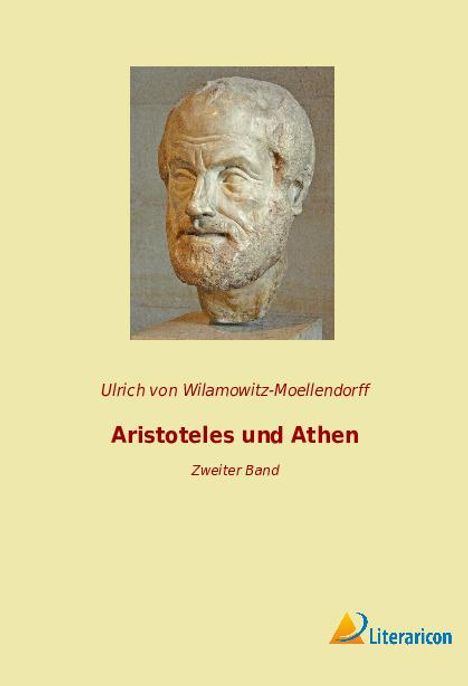 Ulrich Von Wilamowitz-Moellendorff: Aristoteles und Athen, Buch