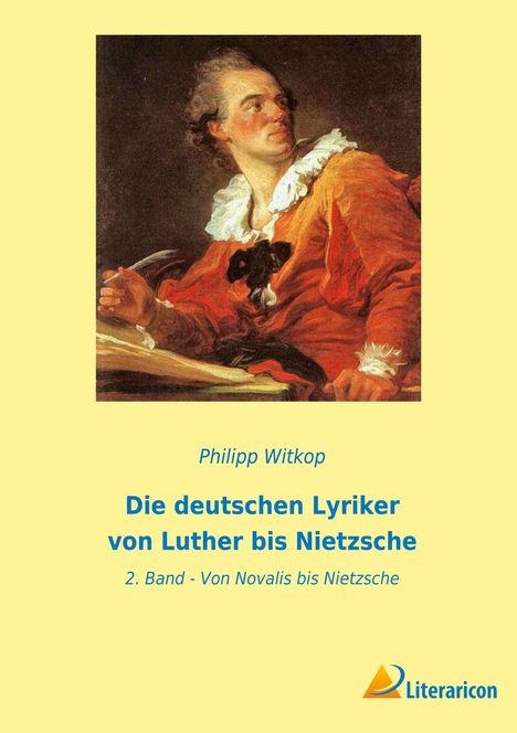 Philipp Witkop: Die deutschen Lyriker von Luther bis Nietzsche, Buch