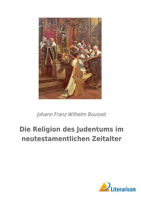 Johann Franz Wilhelm Bousset: Die Religion des Judentums im neutestamentlichen Zeitalter, Buch