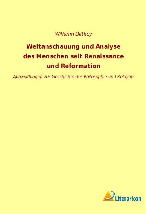 Wilhelm Dilthey: Weltanschauung und Analyse des Menschen seit Renaissance und Reformation, Buch