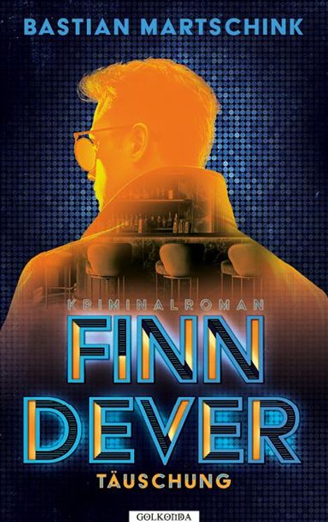 Bastian Martschink: Finn Dever: Täuschung, Buch
