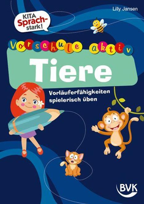"KITA Sprachstark! Vorschule aktiv Tiere. Vorläuferfähigkeiten spielerisch üben. BVK. Illustration mit Kind, Katze und Affen."