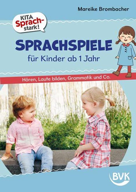 „KITA Sprach-stark! SPRACHSPIELE für Kinder ab 1 Jahr. Hören, Laute bilden, Grammatik und Co. BVK.“  
Ein Junge und ein Mädchen sitzen und lachen.