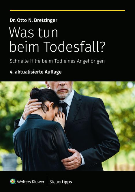 "Was tun beim Todesfall? Schnelle Hilfe beim Tod eines Angehörigen, 4. aktualisierte Auflage, Dr. Otto N. Bretzinger." Ein Mann tröstet eine Frau im Freien.