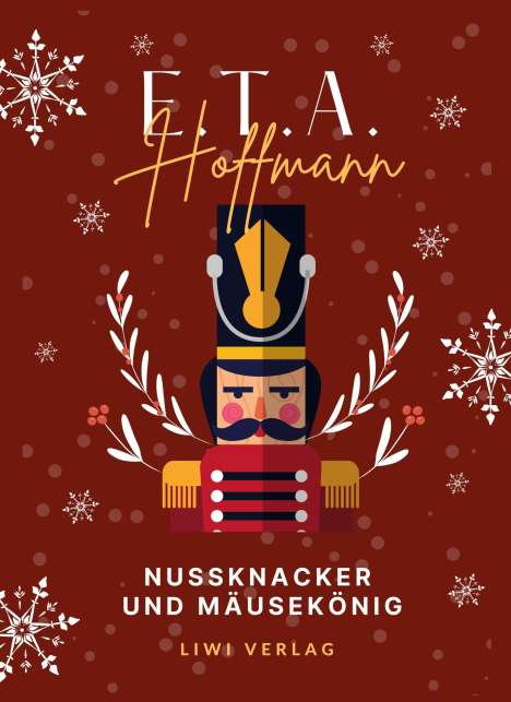 E. T. A. Hoffmann: E.T.A. Hoffmann: Nußknacker und Mausekönig. Vollständige Ausgabe, Buch
