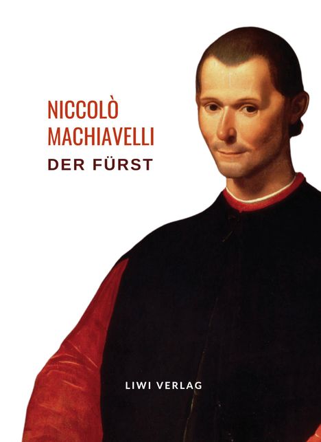 Niccolò Machiavelli: Niccolò Machiavelli: Der Fürst. Vollständige Neuausgabe, Buch
