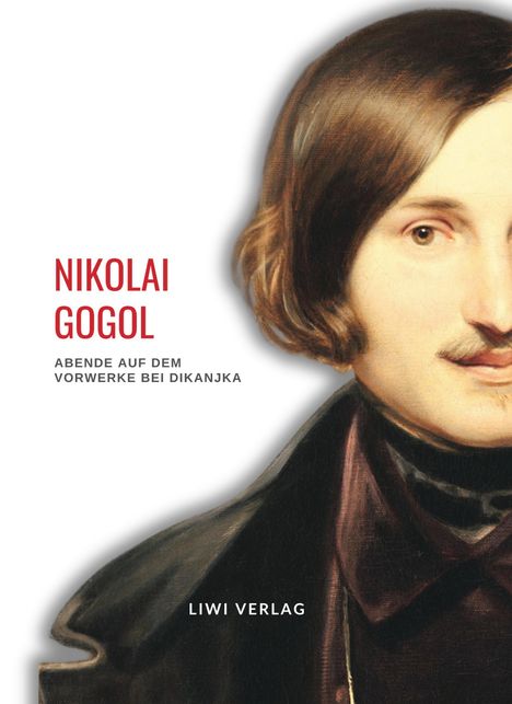 Nikolai Gogol: Nikolai Gogol: Abende auf dem Vorwerke bei Dikanjka. Neuausgabe, Buch