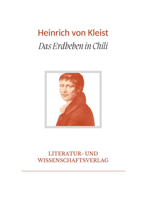 Heinrich von Kleist: Heinrich von Kleist: Das Erdbeben in Chili. Vollständige Neuausgabe, Buch