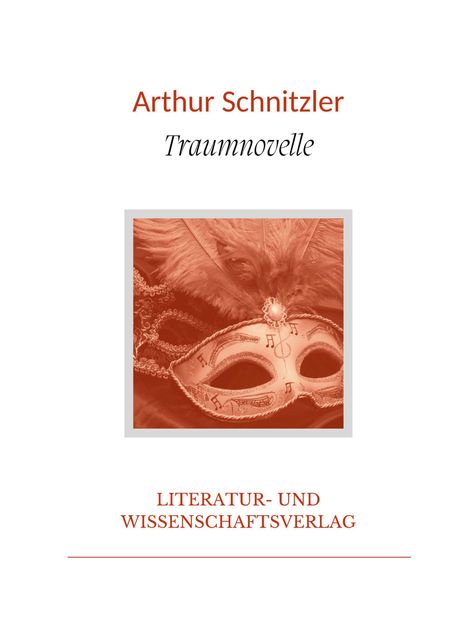 Arthur Schnitzler: Arthur Schnitzler: Traumnovelle. Vollständige Neuausgabe, Buch