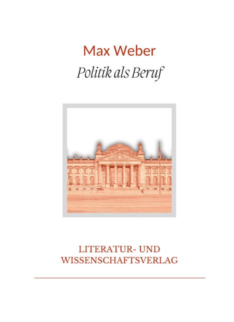 Max Weber: Max Weber: Politik als Beruf. Vollständige Neuausgabe, Buch