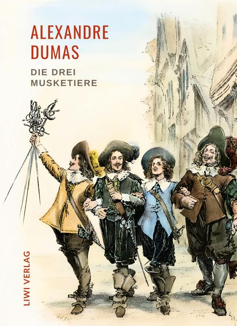 Alexandre Dumas: Alexandre Dumas: Die drei Musketiere. Neuausgabe der Übersetzung von Georg Carl Lehmann, Buch